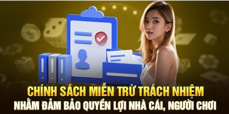 Tìm hiểu chính sách miễn trừ trách nhiệm của Game Bài