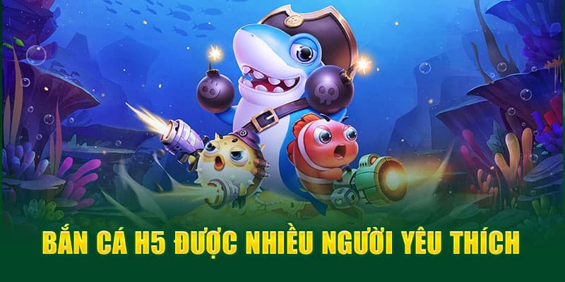 Trải nghiệm game săn cá H5 trọn vẹn nhất tại Game Bài